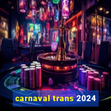 carnaval trans 2024